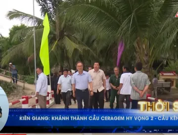 KHÁNH THÀNH CẦU HY VỌNG CERAGEM 02 – XÃ BÌNH AN, HUYỆN CHÂU THÀNH, TỈNH KIÊN GIANG