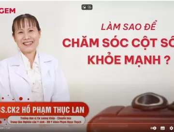 LÀM SAO ĐỂ CHĂM SÓC CỘT SỐNG KHỎE MẠNH? | THS.BS.CK2 HỒ PHẠM THỤC LAN